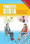 Progetto gioia. Educare la mente all'equilibrio e alla serenità libro