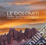 Le Dolomiti nelle quattro stagioni. Ediz. italiana, francese e spagnola libro