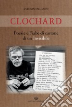 Clochard. Poesie e fiabe di cartone di un invisibile libro