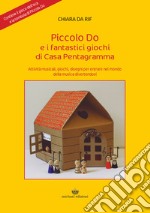 Piccolo Do e i fantastici giochi di casa pentagramma. Ediz. per la scuola. Con Gioco libro