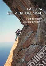 La guida che viene dal mare. I 42 racconti