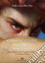 Corredenzione, ossessione e possessioni. Conversazioni con Padre Candido Amantini su «Il mistero di Maria» libro