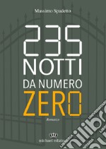 235 notti da numero zero. Ediz. integrale libro