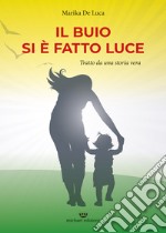 Il buio si è fatto luce