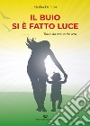 Il buio si è fatto luce libro