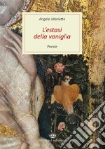 L'estasi della vaniglia. Poesie libro