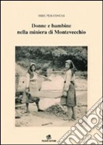 Donne e bambine nella miniera di Montevecchio libro