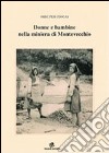 Donne e bambine nella miniera di Montevecchio libro