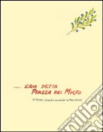 Era detta piazza del Mirto. 12 platani disegnati e acquarellati di Franco Anichini. Ediz. illustrata libro