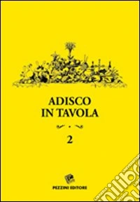 Adisco in tavola. Vol. 2
