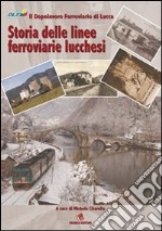 Storia delle linee ferroviarie lucchesi