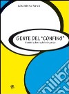 Gente del «confino». Uomini e donne del mio paese libro di Ferrari Carlo A.