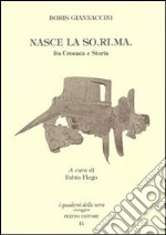 Nasce la SO.RI.MA. fra cronaca e storia libro