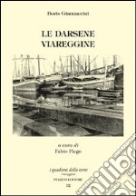 Le darsene viareggine libro