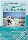 Bombe sulla linea gotica. Le incursioni aeree sulla Versilia e sul territorio Apuano (1943-45) libro