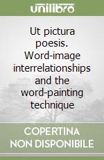 Ut pictura poesis. Word-image interrelationships and the word-painting technique