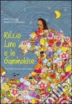 Riccio Lino e le gommolose libro