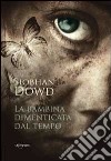 La bambina dimenticata dal tempo libro di Dowd Siobhan