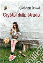 Crystal della strada libro