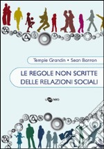 Le regole non scritte delle relazioni sociali libro