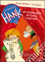 Un segnalibro in cerca d'autore. Vi presento Hank. Vol. 1 libro