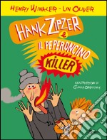 Hank Zipzer e il peperoncino killer. Vol. 6 libro