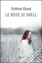 Le rose di Shell libro