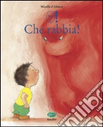 Che rabbia! Ediz. CAA libro