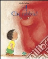 Che rabbia! Ediz. illustrata libro di D'Allancé Mireille