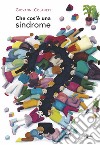 Che cos'è una sindrome? Ediz. a colori libro