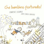 Che bambino fortunato! libro