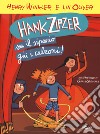 Hank Zipzer. Su il sipario, giù i calzoni!. Vol. 11 libro di Winkler Henry Oliver Lin