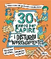 30 giorni per capire i disturbi dell'apprendimento. Un mese di sfide, scoperte e giochi libro di Babe Mélanie Baroukh Marine Dunan Charline Crivelli E. (cur.)