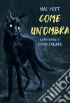 Come un'ombra libro di Peet Mal