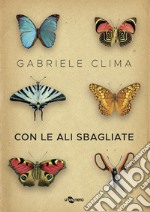 Con le ali sbagliate libro