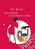 Agatha Raisin e il veterinario crudele libro