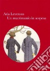 Un matrimonio in sospeso libro