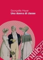 Una donna di classe. Ediz. integrale libro