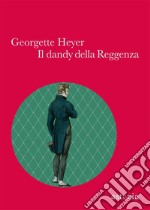 Il dandy della reggenza libro