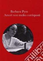 Amori non molto corrisposti libro