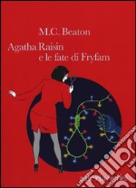 Agatha Raisin e le fate di Fryfam libro