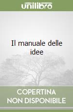 Il manuale delle idee libro