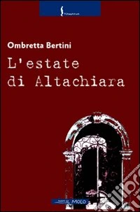 L'estate di Altachiara libro