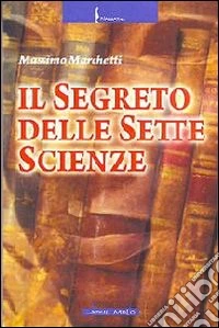 Il segreto delle sette scienze