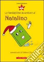 Le fantastiche avventure di Natalino libro