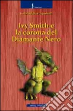 Ivy Smith e la corona del diamante nero libro