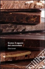 Come il sapore del cioccolato