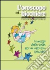 L'oroscopo nel... bicchiere. I cocktail dei segni zodiacali libro