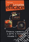 La cucina efficace. Prepara, conserva e porta in tavola usando il... cm³. Ediz. illustrata. Con gadget libro