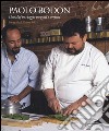 Paolo Bodoni. Uno chef in viaggio tra gusti e territori. Ediz. illustrata libro